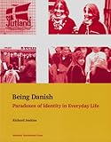 Being Danish : paradoxes of identity in everyday life