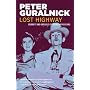 Lost Highway: Journeys and Arrivals of American Mu&hellip by Peter Guralnick