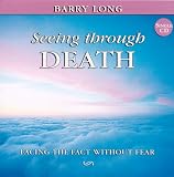 Seeing Through Death: Facing the Fact Without the Fear