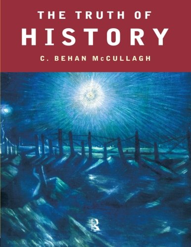 The Truth of History, by C. Behan McCullagh