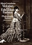 Victorian and Edwardian Fashion: A Ph...
