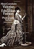 Victorian and Edwardian Fashion: A Photographic Survey (Dover Fashion and Costumes)