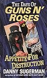Appetite for destruction : the days of guns n'roses