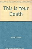 This is your death