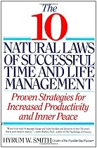 10 Natural Laws of Successful Time and Life Management