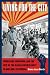 Living for the City: Migration, Education, and the Rise of the Black Panther Party in Oakland, California (John Hope Franklin Series in African American History and Culture)