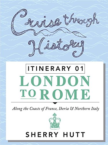 cruise through history itinerary 1 london to rome