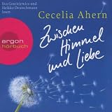 Zwischen Himmel und Liebe - 6 CDs - Cecelia Ahern, Eva Gosciejewicz, Heikko Deutschmann
