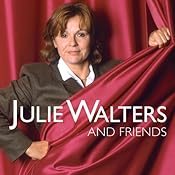 Julie Walters and Friends | [Julie Walters]