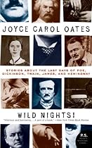 Wild Nights!: Stories About the Last Days of Poe, Dickinson, Twain, James, and Hemingway (P.S.)