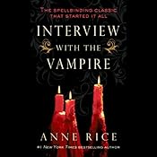 Interview With The Vampire - Vampire Chronicles Book 1 - Anne Rice