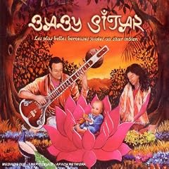 Baby Sitar : les plus belles berceuses jou�es au sitar indien
