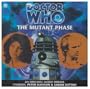 The Mutant Phase (Dr Who Big Finish)