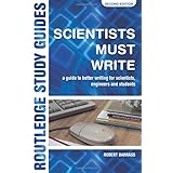scientists must write a guide to better writing for scientists engineers and students routledge study guides