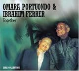  - Ibrahim Ferrer & Omara Portu
