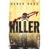 Killer (Ein Columbus-Thriller)von "Derek Haas"