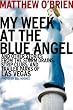 My Week at the Blue Angel: And Other Stories from the Storm Drains, Strip Clubs, and Trailer Parks of Las Vegas