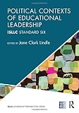 Political contexts of educational leadership : ISLLC standard six