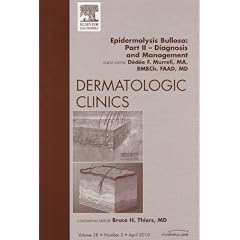 Epidermolysis Bullosa: Part II - Diagnosis and Management, An Issue of Dermatologic... by Dédée F. Murrell MA BMBCh FAAD MD