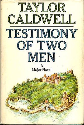 Testimony of Two Men by: Taylor Caldwell