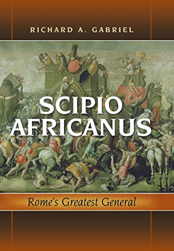 Scipio Africanus: Rome's Greatest General