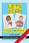 Let's Sign for Work: BSL Guide for Service Providers (Let's Sign Series)