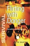 Flirting with danger