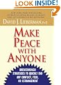Make Peace With Anyone: Breakthrough Strategies to Quickly End Any Conflict, Feud, or Estrangement