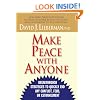 Make Peace with Anyone: Breakthrough Strategies to Quickly End Any Conflict, Feud or Estrangement