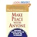 Make Peace With Anyone: Breakthrough Strategies to Quickly End Any Conflict, Feud, or Estrangement