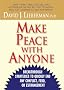 Make Peace with Anyone: Breakthrough Strategies to Quickly End Any Conflict, Feud or Estrangement