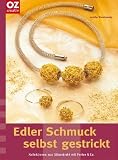 Edler Schmuck selbst gestrickt, Kollektionen aus Silberdraht mit Perlen & Co.
