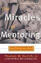 The Miracles of Mentoring: How to Encourage and Lead Future Generations
