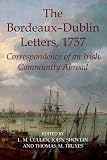 The Bordeaux-Dublin letters, 1757 : correspondence of an Irish community abroad
