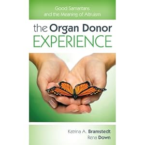 The Organ Donor Experience: Good Samaritans and the Meaning of Altruism