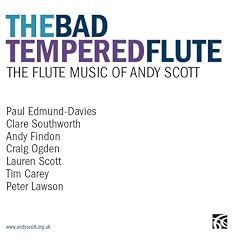 Andy Scott, The Bad Tempered Flute - The Flute Music of Andy Scott