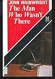 The man who wasn't there