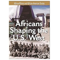 African-American History - Africans Shaping the U.S. West