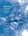 Processing  A Programming Handbook for Visual Designers and Artists