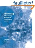 Processing: A Programming Handbook for Visual Designers and Artists