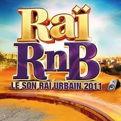 Raï RnB - le son Raï Urbain 2011