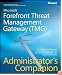 Microsoft Forefront Threat Management Gateway (TMG) Administrator's Companion (Pro -Administrator's Campanion)