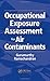 Occupational Exposure Assessment for Air Contaminants