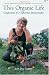 Image of This Organic Life: Confessions of a Suburban Homesteader