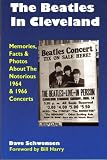 The Beatles In Cleveland: Memories, Facts and Photos About The Notorious 1964 and 1966 Concerts