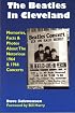 The Beatles In Cleveland: Memories, Facts & Photos About The Notorious 1964 & 1966 Concerts
