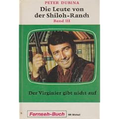 Die Leute von der Shiloh-Ranch. Der Virginier gibt nicht auf. Band III.