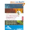 Das Vier-Elemente Programm der Schamanen: Entdecken Sie das Geheimwissen der Indianer und nutzen sie es f�r Gl�ck, Gesundheit, Erfolg
