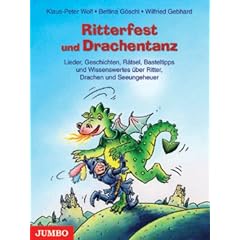 Ritterfest und Drachentanz: Lieder, Geschichten, R�tsel, Basteltipps und Wissenswertes �ber Ritter, Drachen und Seeungeheuer