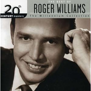 Click here to buy 20th Century Masters - The Millennium Collection: The Best of Roger Williams by Roger Williams, Williams Roger, and Roger Williams (Audio CD - 2004) - Original recording remastered.